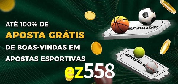 ez558 Ate 100% de Aposta Gratis